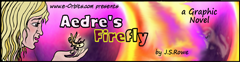 A Fantasy Journey of Survival and Transformation — A Webcomic by J. S. (Jande) Rowe Aedre's Firefly
