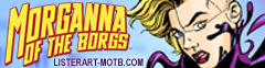 A sci-fi adventure webcomic by Gary Lister Morganna Of The Borgs