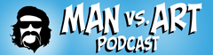 Art, Animation, and Comics Discussion, Inspiration, and Entertainment for Artists. Podcast by Raul Aguirre Jr. Man vs. Art